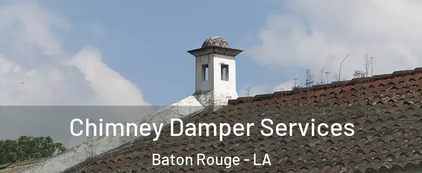  Chimney Damper Services Baton Rouge - LA