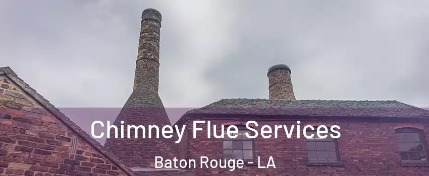  Chimney Flue Services Baton Rouge - LA