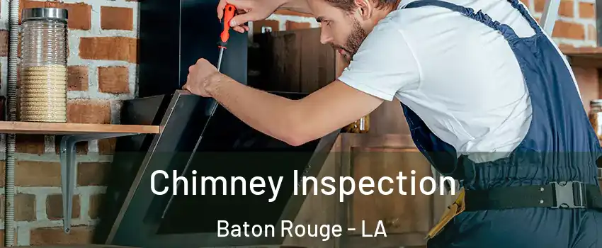  Chimney Inspection Baton Rouge - LA