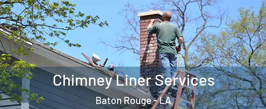  Chimney Liner Services Baton Rouge - LA