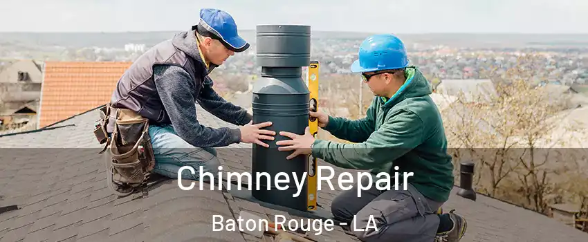  Chimney Repair Baton Rouge - LA