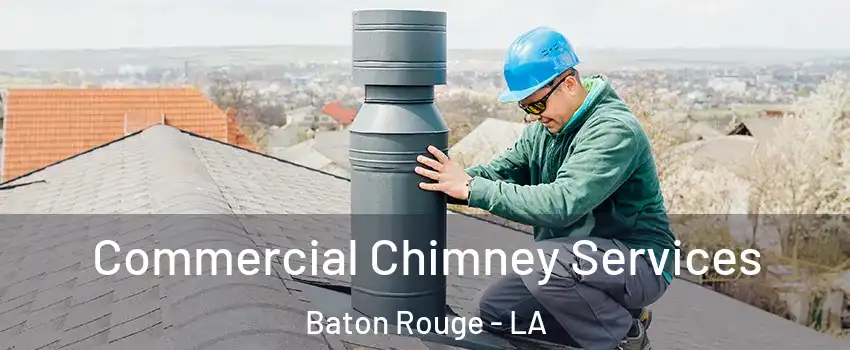  Commercial Chimney Services Baton Rouge - LA