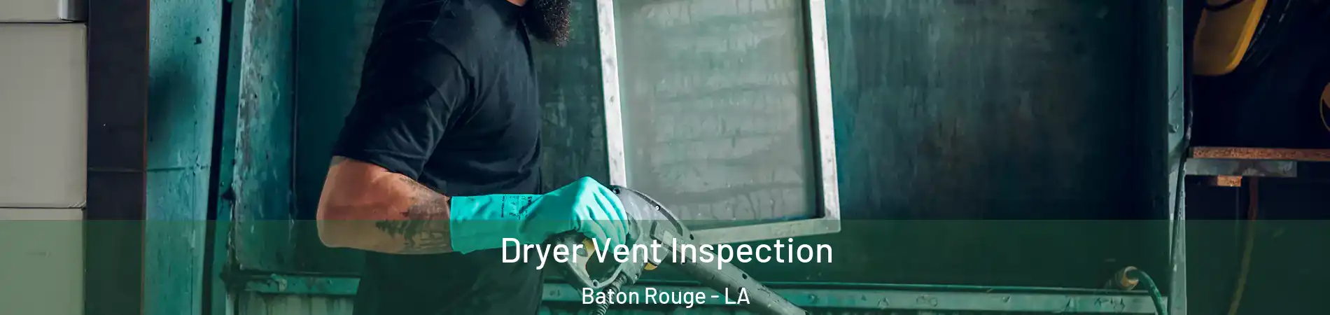  Dryer Vent Inspection Baton Rouge - LA