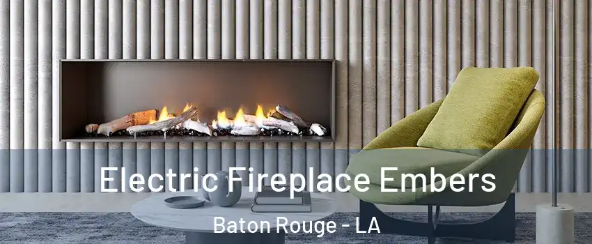  Electric Fireplace Embers Baton Rouge - LA