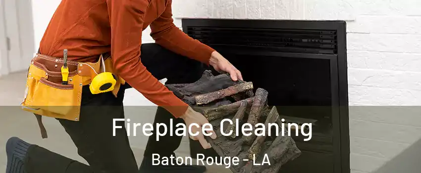  Fireplace Cleaning Baton Rouge - LA