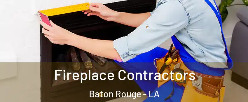  Fireplace Contractors Baton Rouge - LA