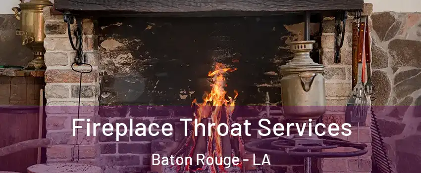 Fireplace Throat Services Baton Rouge - LA