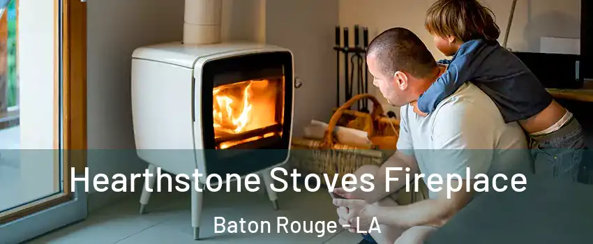  Hearthstone Stoves Fireplace Baton Rouge - LA