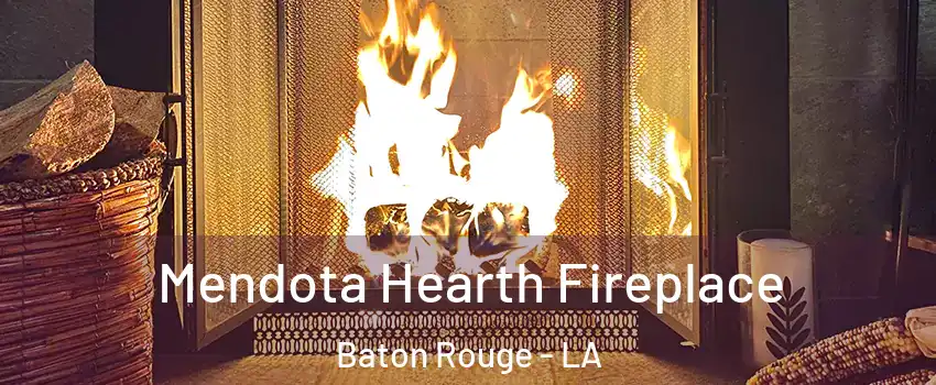  Mendota Hearth Fireplace Baton Rouge - LA
