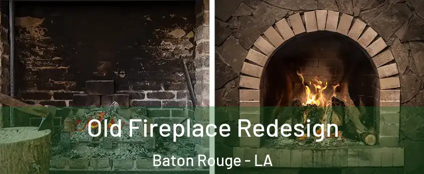  Old Fireplace Redesign Baton Rouge - LA