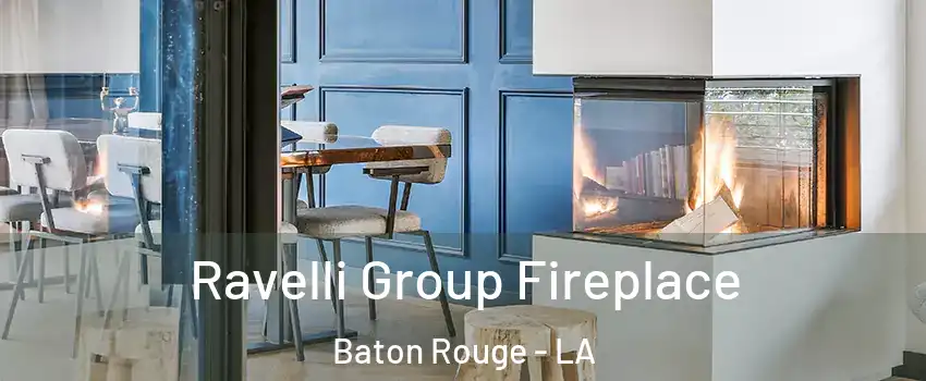  Ravelli Group Fireplace Baton Rouge - LA