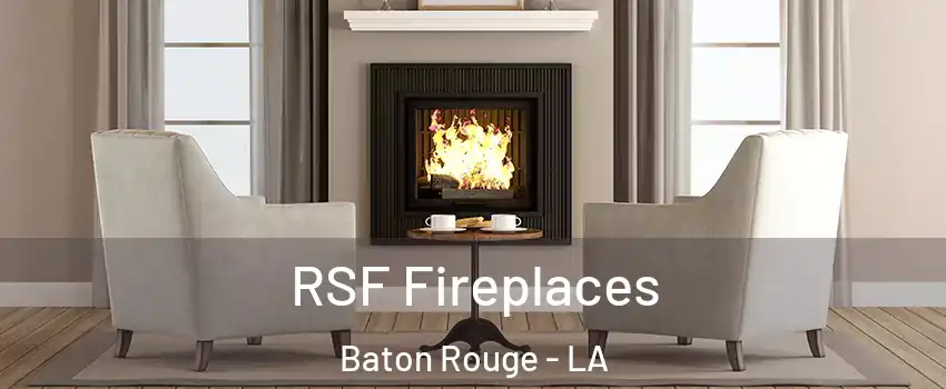  RSF Fireplaces Baton Rouge - LA
