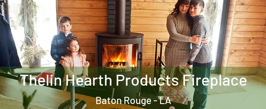  Thelin Hearth Products Fireplace Baton Rouge - LA
